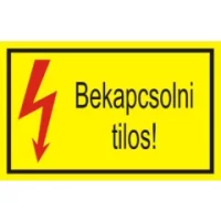 Felirat 95x160 BEKAPCSOLNI TILOS!